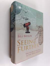 Seeing further : the story of science &amp; the Royal Society