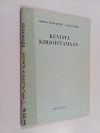 Kuvista kirjoittamaan - kuvasarjojen käyttö ainekirjoituksen valmistuksessa : 1. Sepitämme satuja