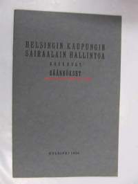 Helsingin kaupungin sairaalain hallintoa koskevat säännökset / Stadganden angående förvaltningen av Helsingfors stads sjukhus