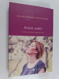 Aistit auki! : anna elämän koskettaa