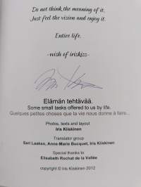 Elämän tehtävää = Some small tasks offered to us by life = Quelques petites choses que la vie nous donne à faire (signeerattu, tekijän omiste)