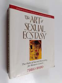 The Art of Sexual Ecstasy : The Path of Sacred Sexuality for Western Lovers