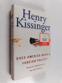 Does America need a foreign policy? : towards a diplomacy for the 21st century