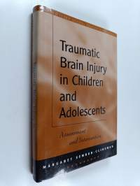 Traumatic Brain Injury in Children and Adolescents : Assessment and Intervention (signeerattu, tekijän omiste)