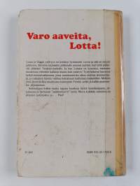 Varo aaveita, Lotta!