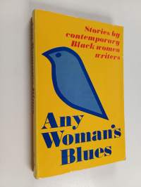 Any Woman's Blues : Stories by Contemporary Black Women Writers