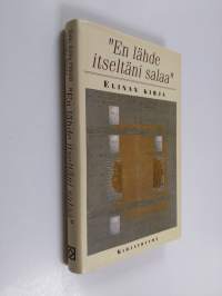 En lähde itseltäni salaa : Elinan kirja