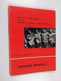 Organos Españoles : Sala de exposiciones de la direccio general de bellas artes