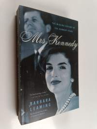 Mrs. Kennedy : The Missing History of the Kennedy Years