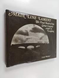 Main Line Lament : The Final Years of the Great Central Route to London