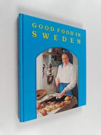 Good Food in Sweden : A Selection of Regional Dishes