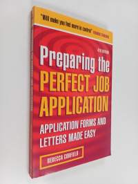 Preparing the perfect job application : application forms and letters made easy