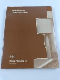 The Banbury and Cheltenham Railway, 1887-1962