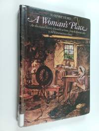 A woman's place : an illustrated history of women at home from the Roman villa to the Victorian town house