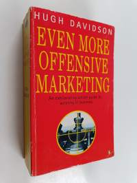 Even More Offensive Marketing : An Exhilarating Action Guide to Winning in Business