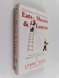 Eats, shoots &amp; leaves : the zero tolerance approach to punctuation