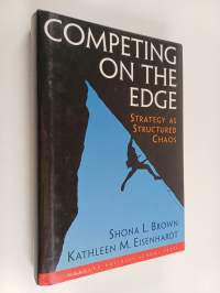 Competing on the Edge : Strategy as Structured Chaos