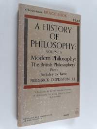 A history of philosophy volume 5 : Modern philosophy : the British philosophers : part 2 Berkeley to Hume