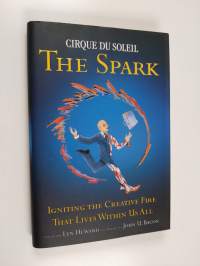 The Spark : Igniting the Creative Fire that Lives Within Us All