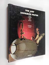 The art of Japanese paper : masks, lanterns, kites, dolls, origami