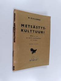 Metsästyskulttuuri : mitä se on ja mitä vaatimuksia se asettaa