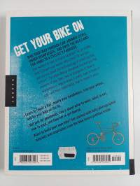 The urban biking handbook : the DIY guide to building, rebuilding, tinkering with, and repairing your bicycle for city living