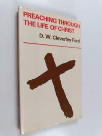Preaching Through the Life of Christ