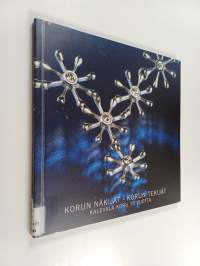 Korun näkijät - korun tekijät : Kalevala Koru 70 vuotta