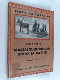Maatalouskoneiden hoito ja käyttö