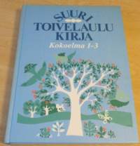 Suuri Toivelaulukirja kokoelma 1-3 - kirjassa lauluissa nuotit ja sanat