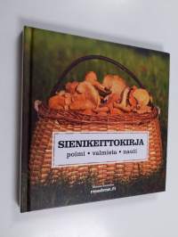 Sienikeittokirja : poimi, valmista ja nauti