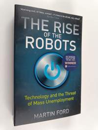 The rise of the robots : technology and the threat of mass unemployment