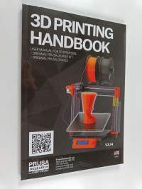 3D Printing Handbook - User Manual for 3D Printers : Original Prusa I3 MK3S+ Kit, Original Prusa I3 MK3S+