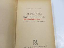 Ei markiisi syö perunoita! : historiallinen jutelma