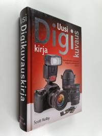Uusi digikuvauskirja : ammattilaisten salaisuudet helppoina vaiheittaisina ohjeina!