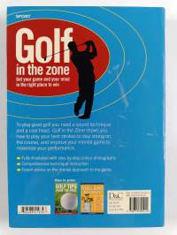 Golf in the Zone : Get Your Game and Your Head in the Right Place to Win