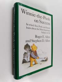Winnie-the-Pooh on Success : In which You, Pooh, and Friends Learn about the Most Important Subject of All