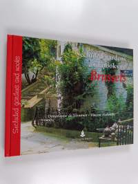 Secluded Gardens and Nooks of Brussels
