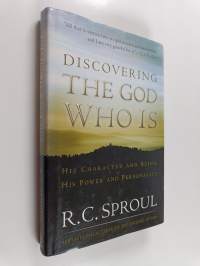 Discovering the God Who Is - His Character and Being, His Power and Personality