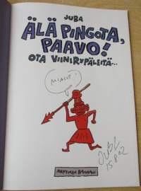 Älä Pingota, Paavo! ota viinirypäleitä...