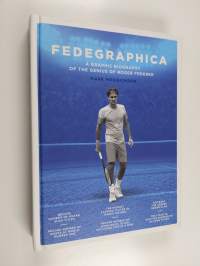 Fedegraphica - A Graphic Biography of the Genius of Roger Federer