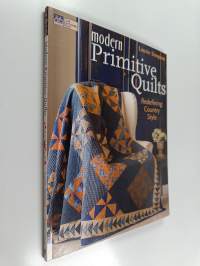 Modern Primitive Quilts : Redefining Country Style