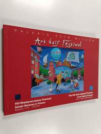Art naif festival - The 8th International festival of Art Naïf in Poland, Jun. 12 -  Aug. 14.2015, Katowice