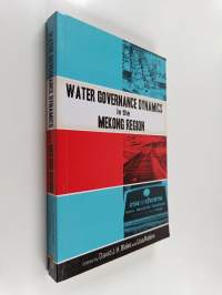 Water Governance Dynamics in the Mekong Region