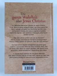 Die geheime Geschichte von Jesus Christus - Was uns bis heute verschwiegen wurde