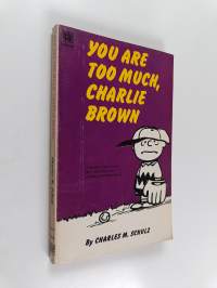 You are too much, Charlie Brown