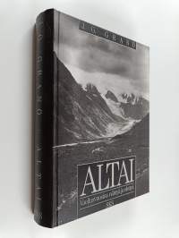 Altai : vaellusvuosina nähtyä ja elettyä (signeerattu, tekijän omiste)