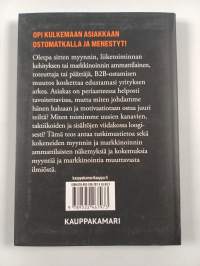 B2B-ostamisen uusi aika : opasta asiakas luoksesi (signeerattu, tekijän omiste)
