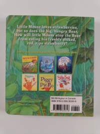 The little Mouse, the red ripe strawberry, and the big hungry Bear