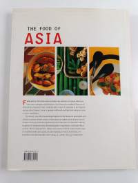 The Food of Asia - Authentic Recipes from China, India, Indonesia, Japan, Singapore, Malaysia, Thailand and Vietnam